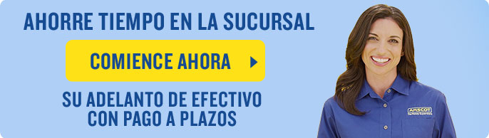 Ahorre tiempo en la sucursal comience ahora con su adelanto de efectivo con pago a plazos